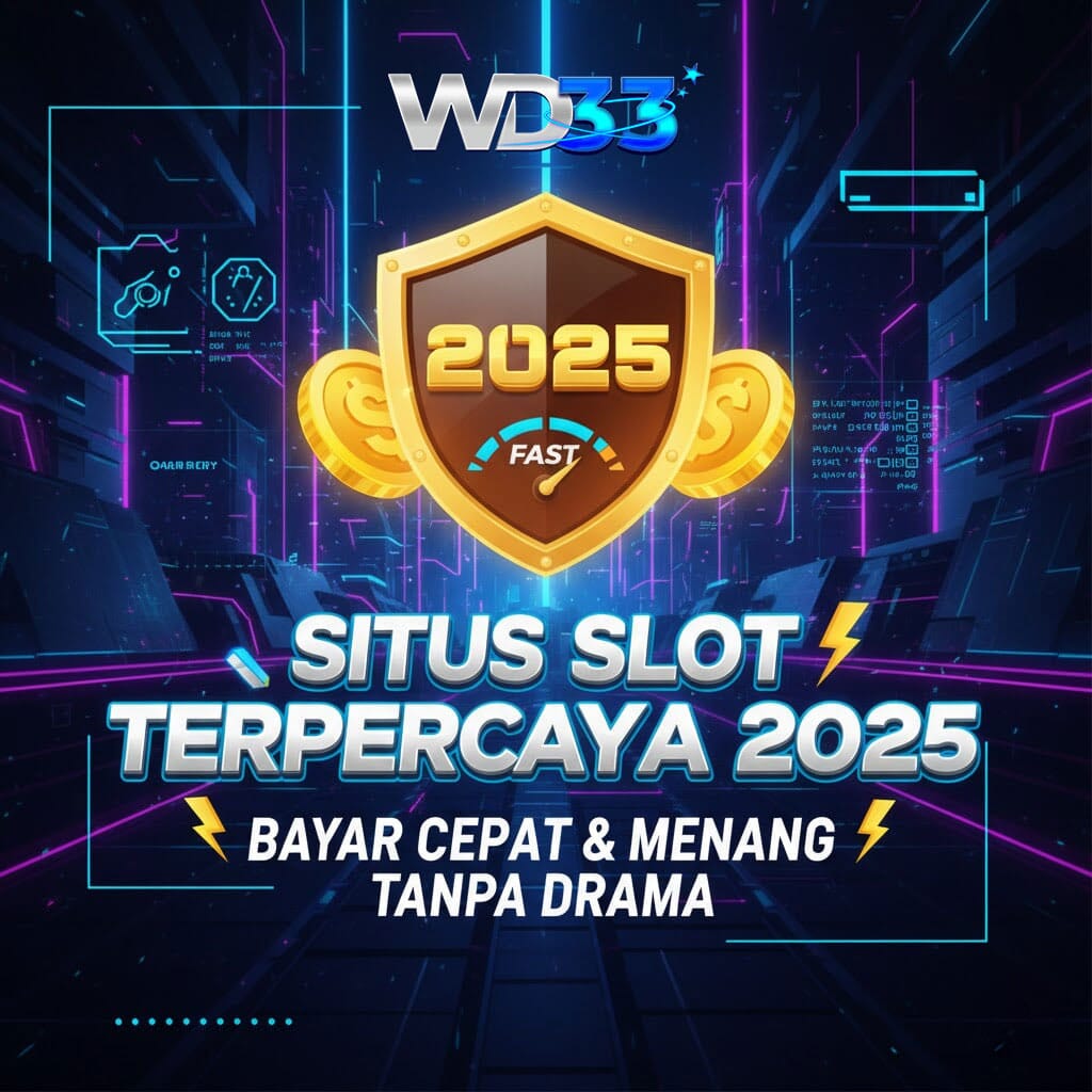 WD33: Situs Slot Terpercaya 2025 Bayar Cepat & Menang Tanpa Drama by Hey siriusly