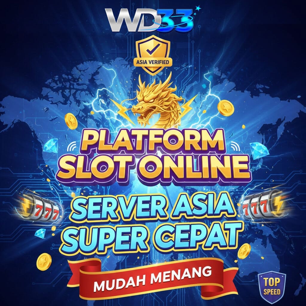 WD33: Platform Slot Online Server Asia Super Cepat dan Mudah Menang